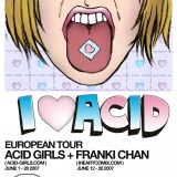 Flyer for Acid Girls / Franki Chan EU Tour that never happed. Final Design by Jamie McNeil.